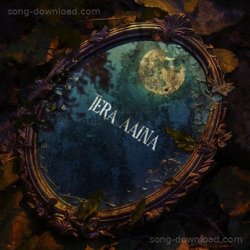 Tera Aaina SATURDAY EVENING MP3 Download